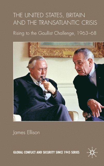 J. Ellison - United States, Britain and the Transatlantic Crisis, E-bok