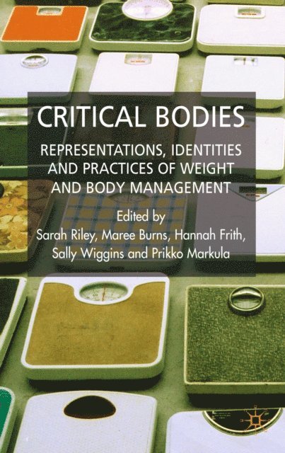 P. Markula, S. Wiggins, H. Frith, M. Burns, S. Riley - Critical Bodies, E-bok
