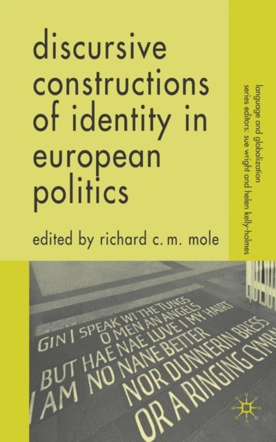 R. Mole - Discursive Constructions of Identity in European Politics, E-bok