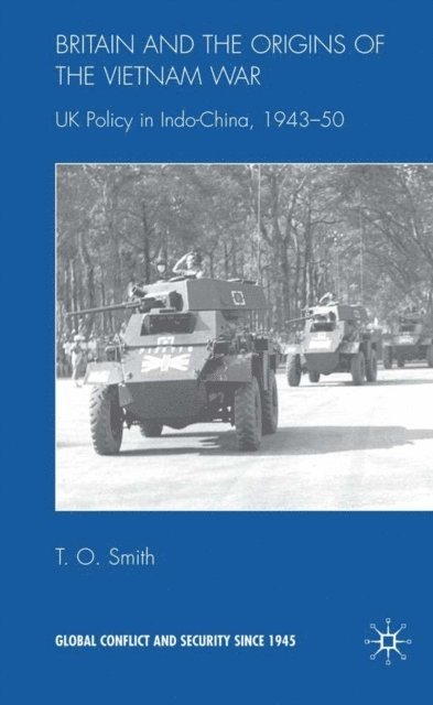 T. Smith - Britain and the Origins of the Vietnam War, E-bok