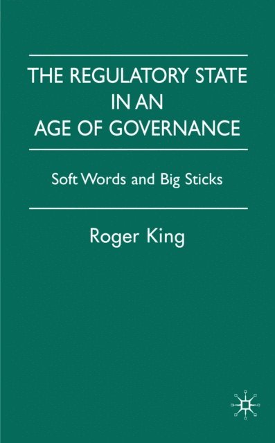 R. King - Regulatory State in an Age of Governance, E-bok