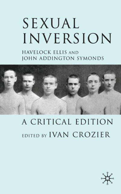 J. Symonds, H. Ellis, I. Crozier - Sexual Inversion, E-bok