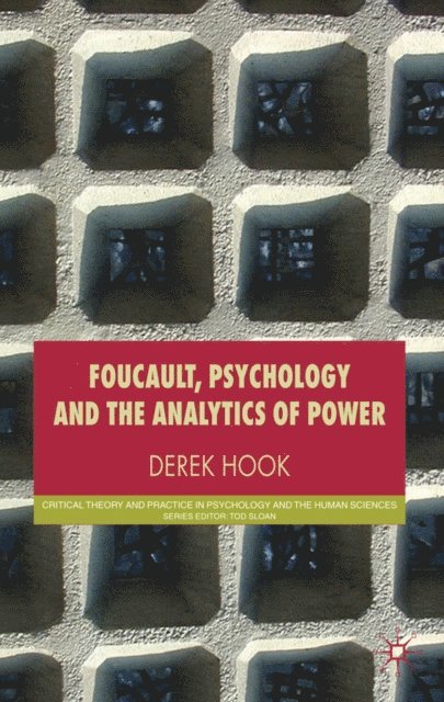 D. Hook - Foucault, Psychology and the Analytics of Power, E-bok
