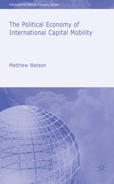 M. Watson - Political Economy of International Capital Mobility, E-bok