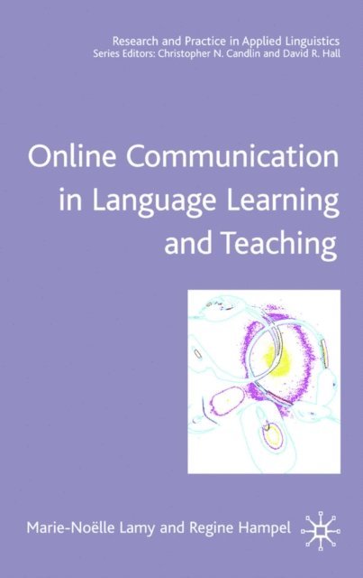 R. Hampel, M. Lamy - Online Communication in Language Learning and Teaching, E-bok