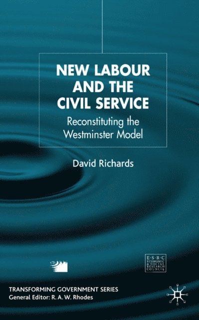 D. Richards - New Labour and the Civil Service, E-bok