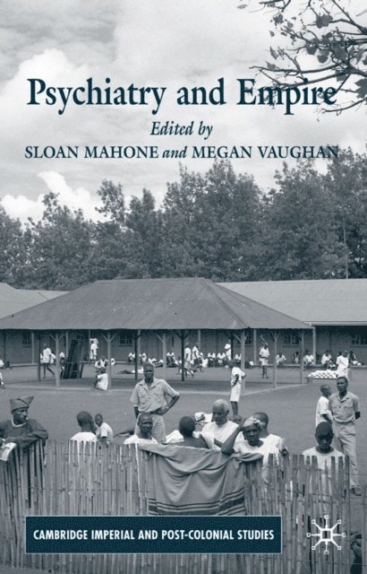 M. Vaughan, S. Mahone - Psychiatry and Empire, E-bok