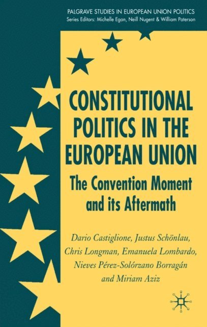 M. Aziz, N. Perez-Solorzano, E. Lombardo, C. Longman, J. Schonlau, D. Castiglione - Constitutional Politics in the European Union, E-bok