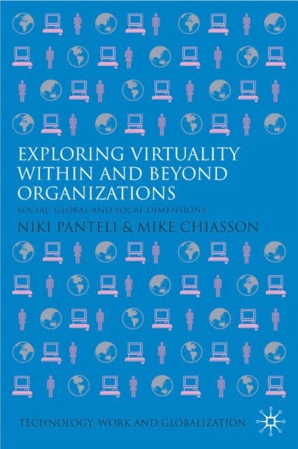 M. Chiasson, N. Panteli - Exploring Virtuality Within and Beyond Organizations, E-bok