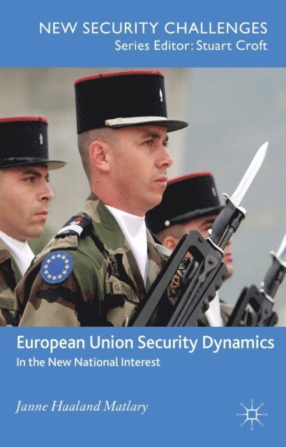 J. Matlary - European Union Security Dynamics, E-bok