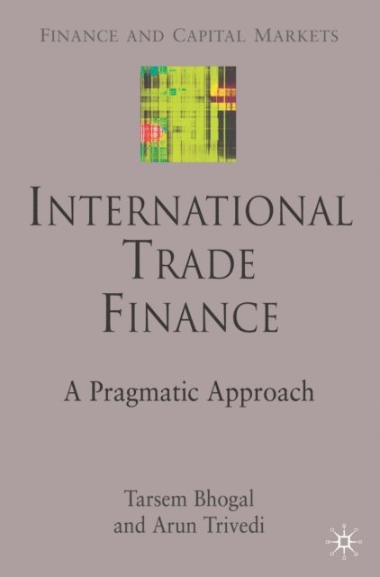A. Trivedi, T. Bhogal - International Trade Finance, E-bok