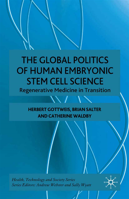 C. Waldby, B. Salter, H. Gottweis - Global Politics of Human Embryonic Stem Cell Science, E-bok