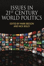 Mark Beeson, Nick Bisley - Issues in 21st Century World Politics, Inbunden