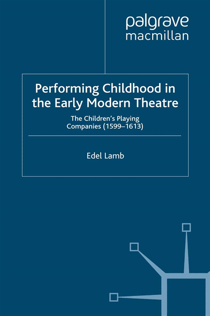 Edel Lamb - Performing Childhood in the Early Modern Theatre, E-bok