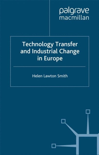 E. Swyngedouw, H. Smith - Technology Transfer and Industrial Change in Europe, E-bok