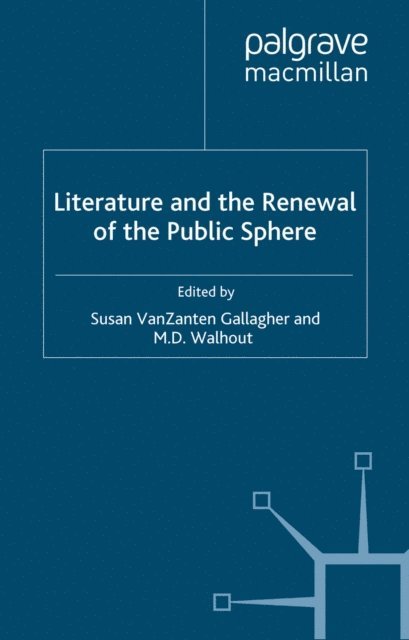 M. Walhout - Literature and the Renewal of the Public Sphere, E-bok