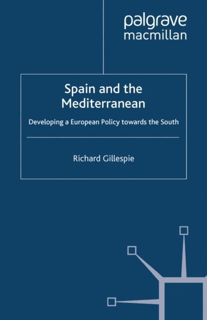 R. Gillespie - Spain and the Mediterranean, E-bok