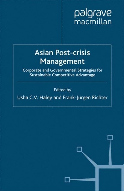 F. Richter, U. Haley - Asian Post-crisis Management, E-bok