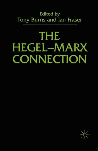 I. Fraser, T. Burns - Hegel-Marx Connection, E-bok