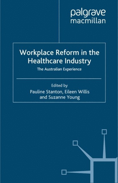 S. Young, E. Willis, P. Stanton - Workplace Reform in the Healthcare Industry, E-bok