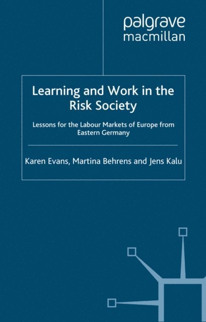 M. Behrens, K. Evans - Learning and Work in the Risk Society, E-bok