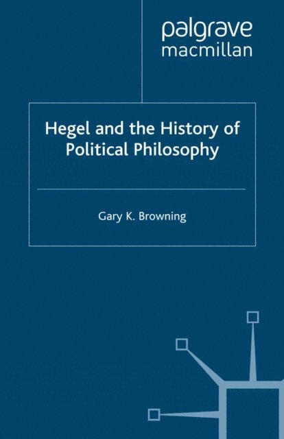 Gary Browning - Hegel and the History of Political Philosophy, E-bok