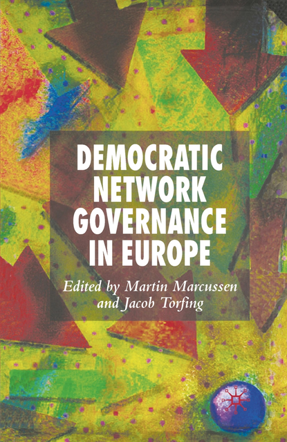 J. Torfing, M. Marcussen - Democratic Network Governance in Europe, E-bok