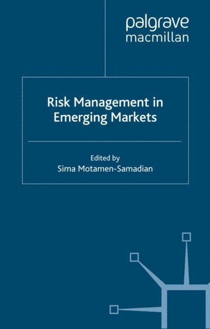S. Motamen-Samadian - Risk Management in Emerging Markets, E-bok
