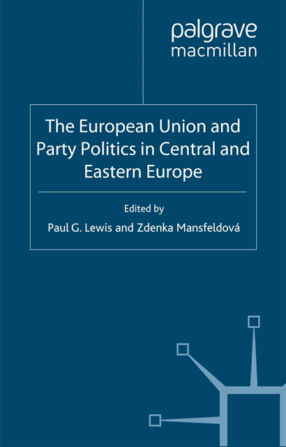 Z. Mansfeldova, P. Lewis - European Union and Party Politics in Central and Eastern Europe, E-bok
