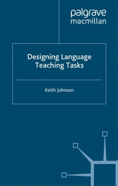 K. Johnson - Designing Language Teaching Tasks, E-bok