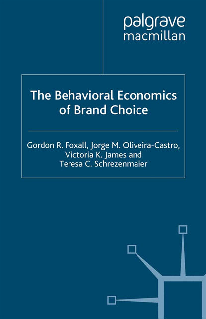 V. James, Teresa C. Schrezenmaier, Jorge M. Olivera-Castro, G. Foxall - Behavioral Economics of Brand Choice, E-bok