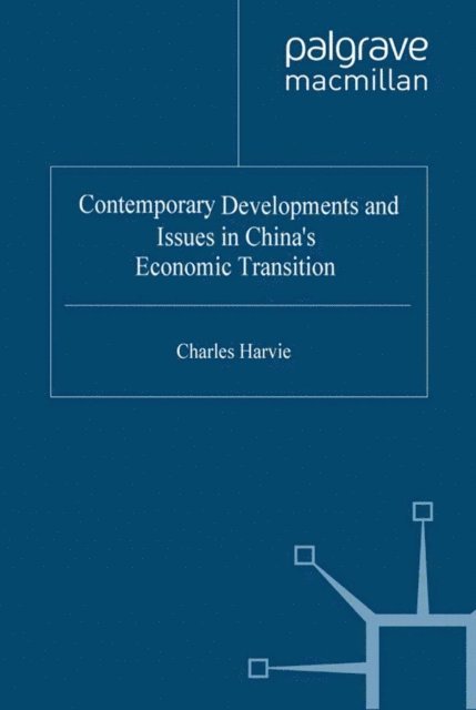C. Harvie - Contemporary Developments and Issues in China's Economic Transition, E-bok