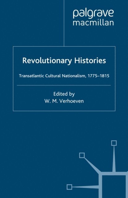 W. Verhoeven - Revolutionary Histories, E-bok