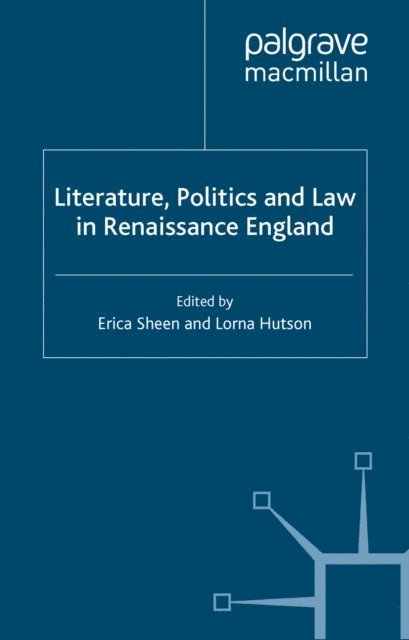 L. Hutson, E. Sheen - Literature, Politics and Law in Renaissance England, E-bok