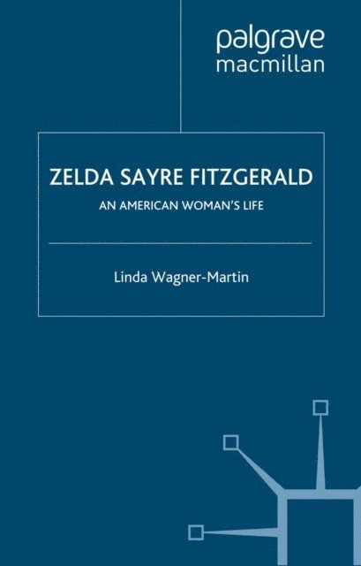 Linda Wagner-Martin - Zelda Sayre Fitzgerald, E-bok