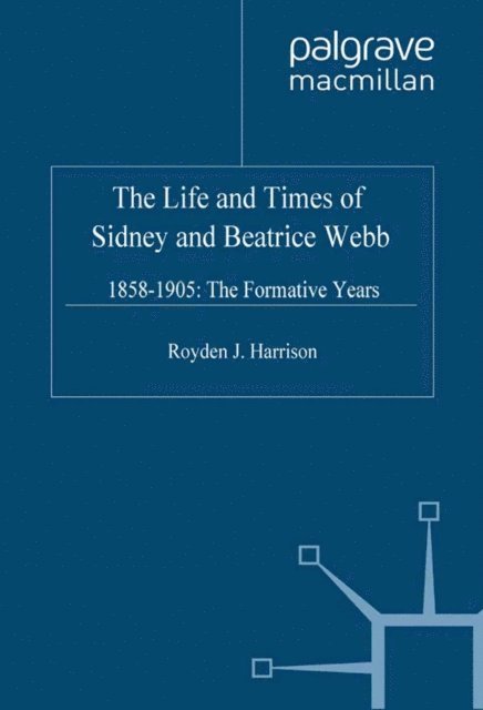 R. Harrison - Life and Times of Sidney and Beatrice Webb, E-bok