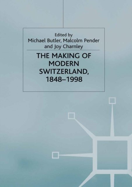 J. Charnley, M. Pender, M. Butler - Making of Modern Switzerland, 1848-1998, E-bok
