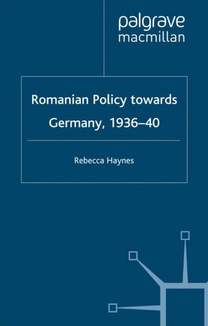 R. Haynes - Romanian Policy Towards Germany, 1936-40, E-bok. Tillgänglighet: Lägg i varukorg