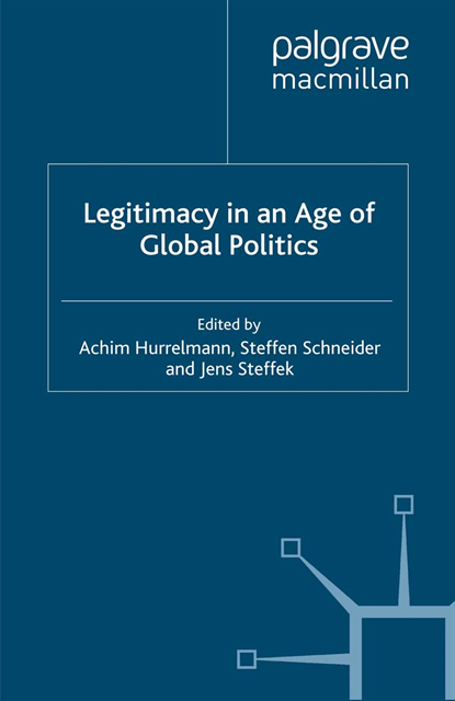 J. Steffek, S. Schneider, A. Hurrelmann - Legitimacy in an Age of Global Politics, E-bok