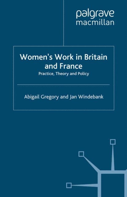 Jan Windebank, Abigail Gregory - Women's Work in Britain and France, E-bok