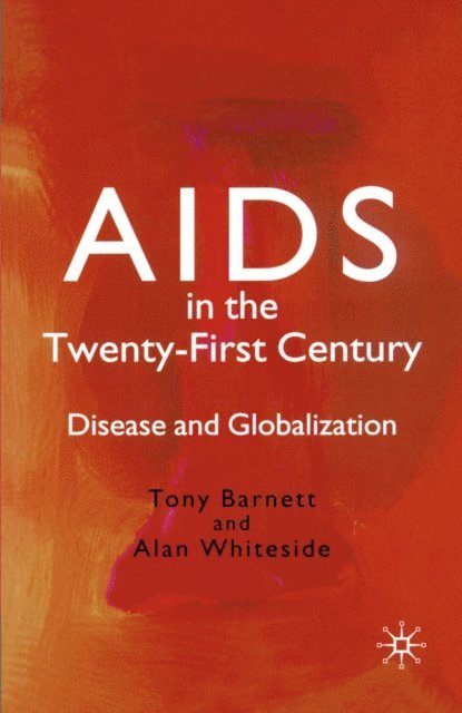 A. Whiteside, T. Barnett - AIDS in the Twenty-First Century, E-bok