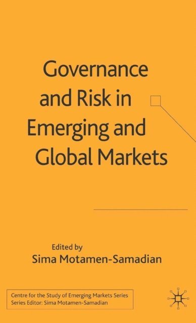 S. Motamen-Samadian - Governance and Risk in Emerging and Global Markets, E-bok
