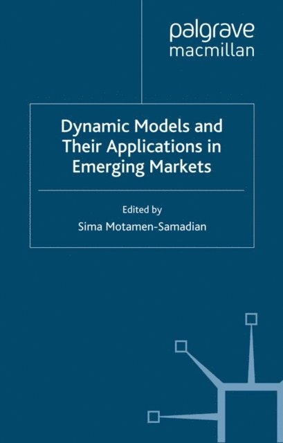 S. Motamen-Samadian - Dynamic Models and their Applications in Emerging Markets, E-bok
