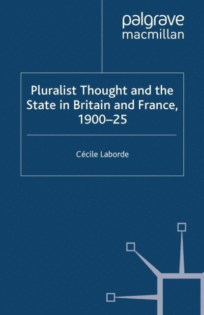 Cecile Laborde - Pluralist Thought and the State in Britain and France, 1900-25, E-bok