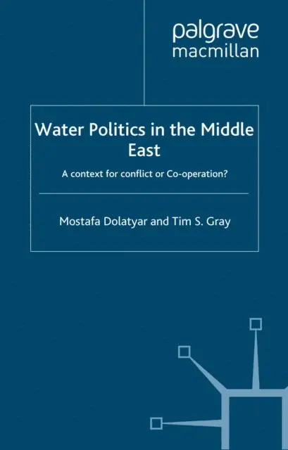 T. Gray, M. Dolatyar - Water Politics in the Middle East, E-bok. Tillgänglighet: Lägg i varukorg