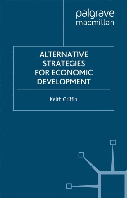 Keith Griffin - Alternative Strategies for Economic Development, E-bok