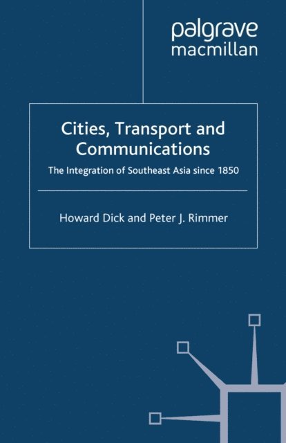 P. Rimmer, H. Dick - Cities, Transport and Communications, E-bok