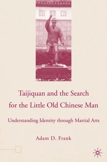 A. Frank - Taijiquan and The Search for The Little Old Chinese Man, E-bok. Tillgänglighet: Lägg i varukorg