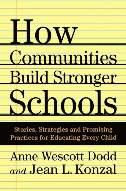J. Konzal, A. Dodd - How Communities Build Stronger Schools, E-bok