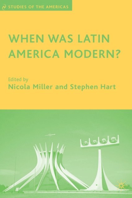 S. Hart, N. Miller - When Was Latin America Modern?, E-bok
